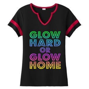 Glow Hard Or Glow Home 70s 80s For Man Woman Ladies Halftime Notch Neck Tee