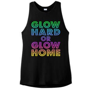 Glow Hard Or Glow Home 70s 80s For Man Woman Ladies PosiCharge Tri-Blend Wicking Tank