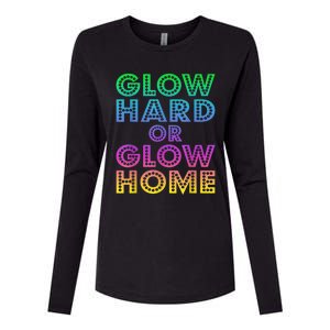 Glow Hard Or Glow Home 70s 80s For Man Woman Womens Cotton Relaxed Long Sleeve T-Shirt