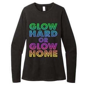 Glow Hard Or Glow Home 70s 80s For Man Woman Womens CVC Long Sleeve Shirt