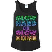 Glow Hard Or Glow Home 70s 80s For Man Woman Ladies Essential Tank