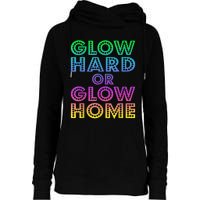 Glow Hard Or Glow Home 70s 80s For Man Woman Womens Funnel Neck Pullover Hood