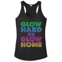 Glow Hard Or Glow Home 70s 80s For Man Woman Ladies PosiCharge Competitor Racerback Tank