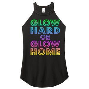 Glow Hard Or Glow Home 70s 80s For Man Woman Women's Perfect Tri Rocker Tank