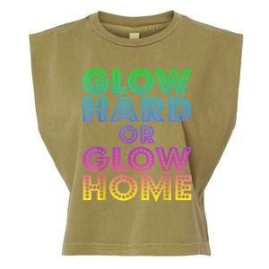 Glow Hard Or Glow Home 70s 80s For Man Woman Garment-Dyed Women's Muscle Tee