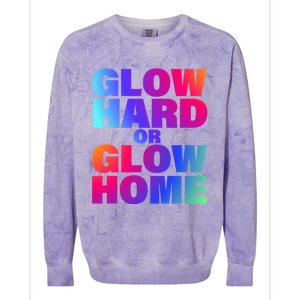 Glow Hard Or Glow Home 70s 80s For Man Woman Colorblast Crewneck Sweatshirt