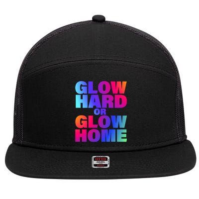 Glow Hard Or Glow Home 70s 80s For Man Woman 7 Panel Mesh Trucker Snapback Hat