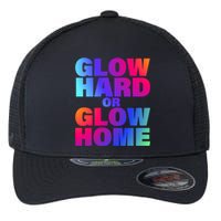 Glow Hard Or Glow Home 70s 80s For Man Woman Flexfit Unipanel Trucker Cap