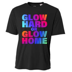 Glow Hard Or Glow Home 70s 80s For Man Woman Cooling Performance Crew T-Shirt