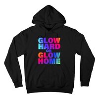 Glow Hard Or Glow Home 70s 80s For Man Woman Hoodie