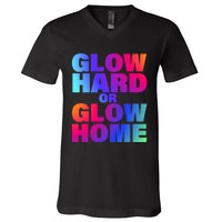 Glow Hard Or Glow Home 70s 80s For Man Woman V-Neck T-Shirt