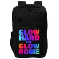 Glow Hard Or Glow Home 70s 80s For Man Woman Impact Tech Backpack