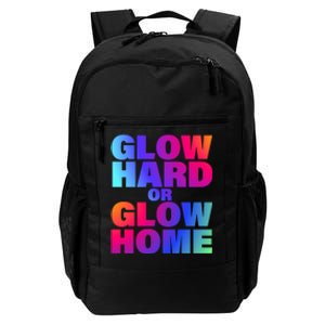 Glow Hard Or Glow Home 70s 80s For Man Woman Daily Commute Backpack