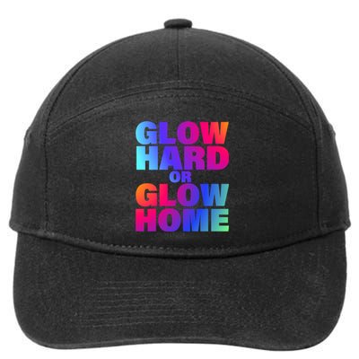 Glow Hard Or Glow Home 70s 80s For Man Woman 7-Panel Snapback Hat