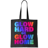 Glow Hard Or Glow Home 70s 80s For Man Woman Tote Bag