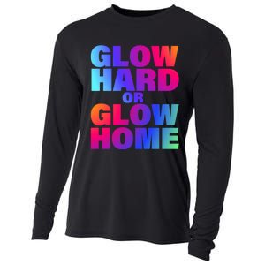 Glow Hard Or Glow Home 70s 80s For Man Woman Cooling Performance Long Sleeve Crew