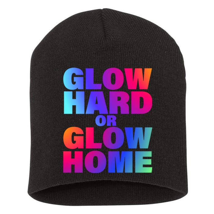 Glow Hard Or Glow Home 70s 80s For Man Woman Short Acrylic Beanie