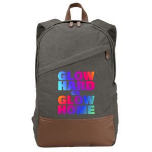 Glow Hard Or Glow Home 70s 80s For Man Woman Cotton Canvas Backpack