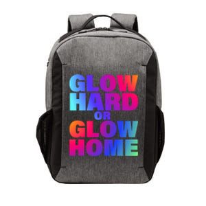 Glow Hard Or Glow Home 70s 80s For Man Woman Vector Backpack