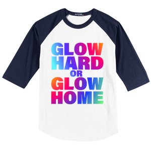 Glow Hard Or Glow Home 70s 80s For Man Woman Baseball Sleeve Shirt