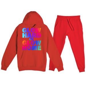 Glow Hard Or Glow Home 70s 80s For Man Woman Premium Hooded Sweatsuit Set