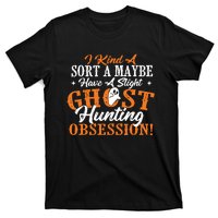 Ghost Hunting Obsession Ghosts Paranormal Scary Activity T-Shirt