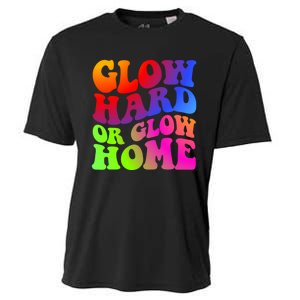 Glow Hard Or Glow Home Retro 70s 80s For Man Woman Cooling Performance Crew T-Shirt