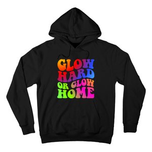 Glow Hard Or Glow Home Retro 70s 80s For Man Woman Hoodie