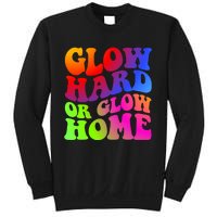 Glow Hard Or Glow Home Retro 70s 80s For Man Woman Sweatshirt