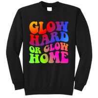 Glow Hard Or Glow Home Retro 70s 80s For Man Woman Tall Sweatshirt