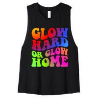 Glow Hard Or Glow Home Retro 70s 80s For Man Woman Women's Racerback Cropped Tank