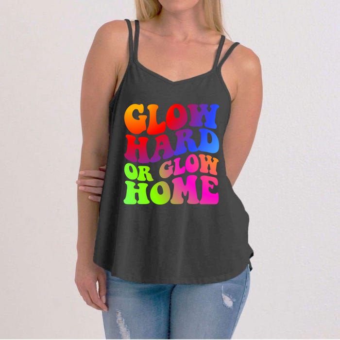 Glow Hard Or Glow Home Retro 70s 80s For Man Woman Women's Strappy Tank