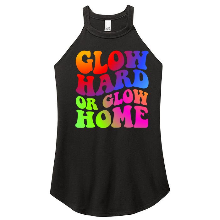 Glow Hard Or Glow Home Retro 70s 80s For Man Woman Women's Perfect Tri Rocker Tank