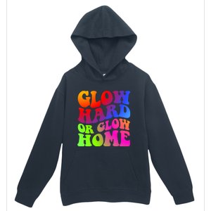 Glow Hard Or Glow Home Retro 70s 80s For Man Woman Urban Pullover Hoodie