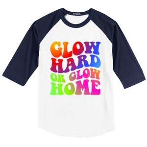 Glow Hard Or Glow Home Retro 70s 80s For Man Woman Baseball Sleeve Shirt