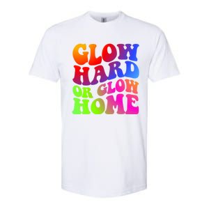 Glow Hard Or Glow Home Retro 70s 80s For Man Woman Softstyle CVC T-Shirt