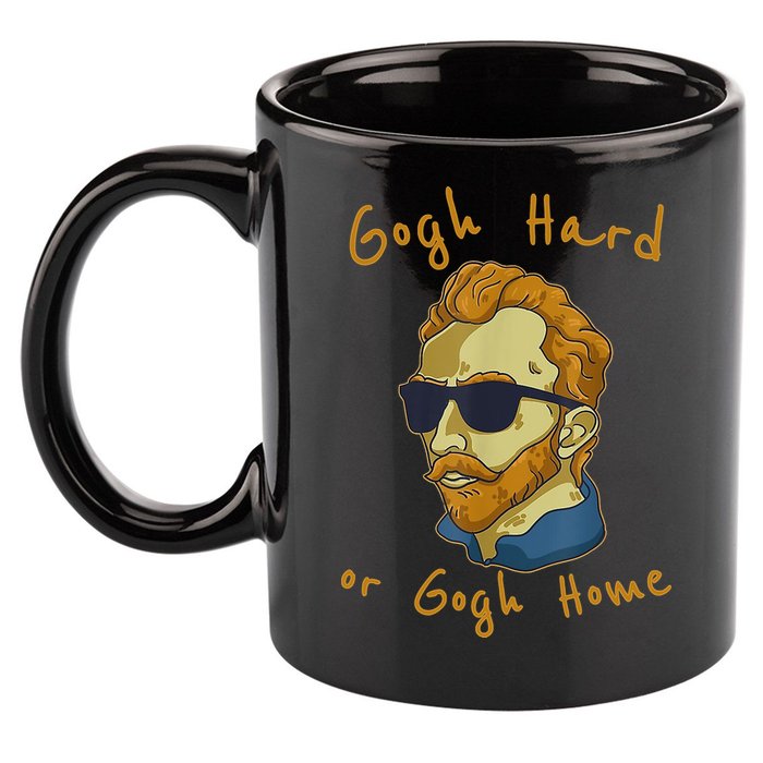 Gogh Hard Or Gogh Home Funny Vincent Van Gogh 11oz C Handle Ceramic Mug