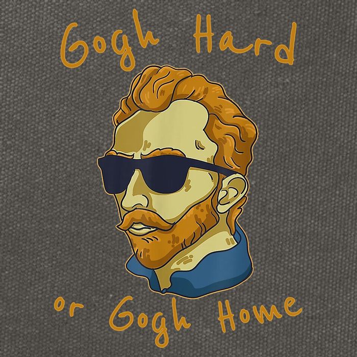 Gogh Hard Or Gogh Home Funny Vincent Van Gogh Cotton Canvas Backpack