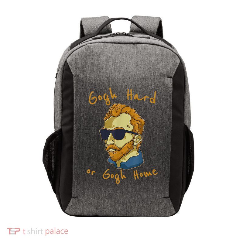 Gogh Hard Or Gogh Home Funny Vincent Van Gogh Vector Backpack