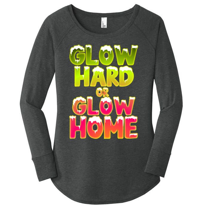 Glow Hard Or Glow Home Women's Perfect Tri Tunic Long Sleeve Shirt