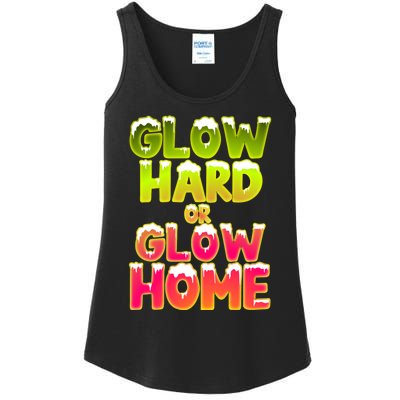 Glow Hard Or Glow Home Ladies Essential Tank