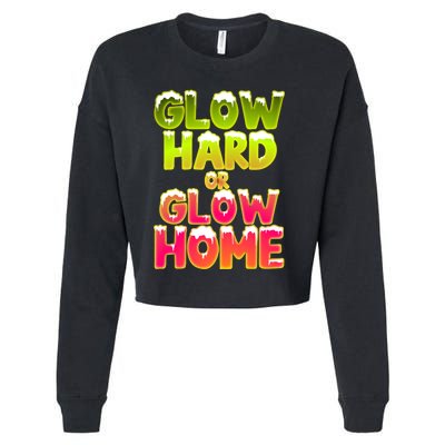 Glow Hard Or Glow Home Cropped Pullover Crew