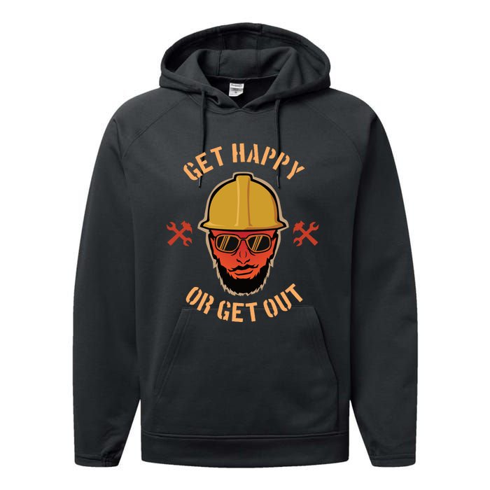 Get Happy Or Get Out Performance Fleece Hoodie