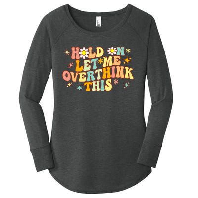 Groovy Hold On Let Me Overthink This Funny Mom Overthinking Women's Perfect Tri Tunic Long Sleeve Shirt