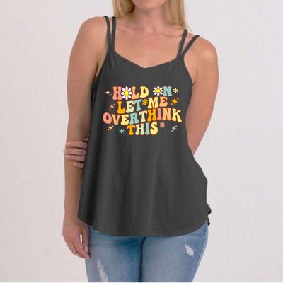 Groovy Hold On Let Me Overthink This Funny Mom Overthinking Women's Strappy Tank