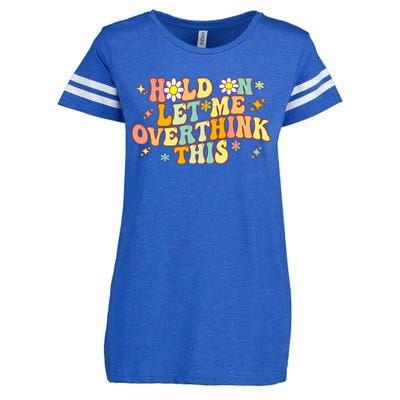 Groovy Hold On Let Me Overthink This Funny Mom Overthinking Enza Ladies Jersey Football T-Shirt