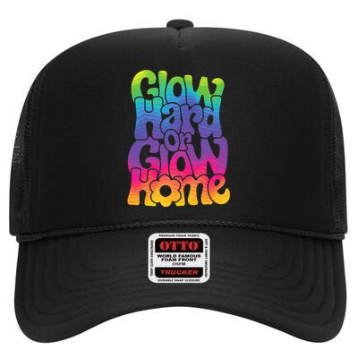 Glow Hard or Glow Home High Crown Mesh Back Trucker Hat