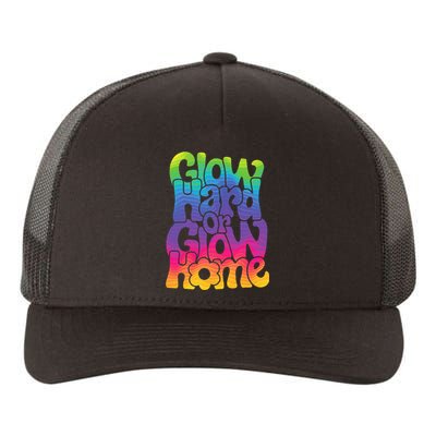 Glow Hard or Glow Home Yupoong Adult 5-Panel Trucker Hat