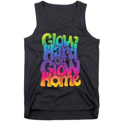 Glow Hard or Glow Home Tank Top