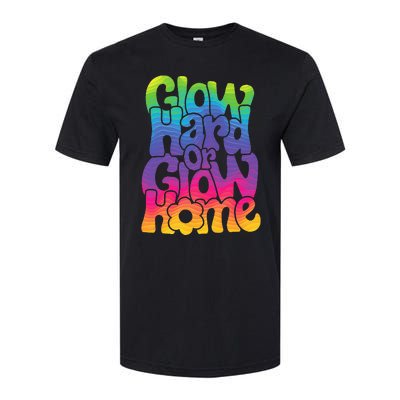 Glow Hard or Glow Home Softstyle CVC T-Shirt